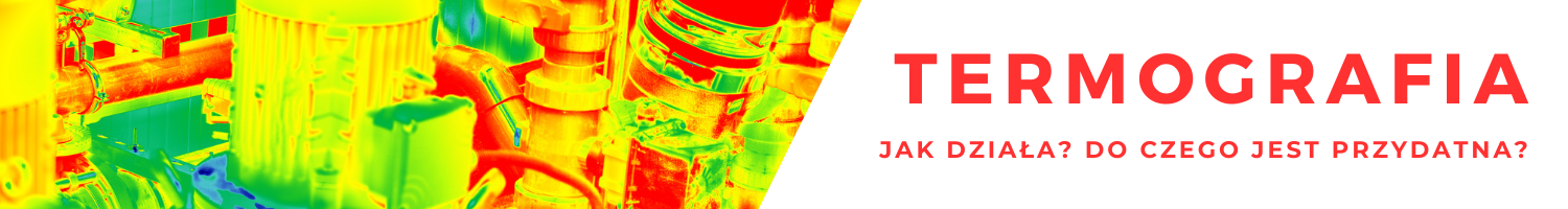 Termografia: Jak działa? Do czego jest przydatna?